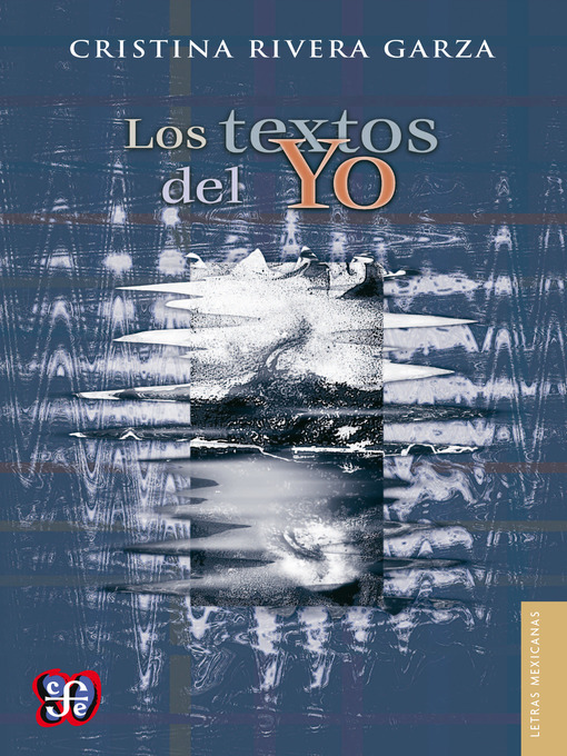 Title details for Los textos del Yo by Cristina Rivera Garza - Available